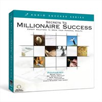 Secrets to Millionaire Success: Expert Solutions to Grow Your Personal Wealth - Loral Langemeier, Chris Widener, Multiple Authors