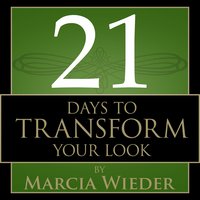21 Days to Transform Your Look - Marcia Wieder
