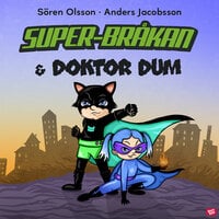 Super-Bråkan och doktor Dum - Anders Jacobsson, Sören Olsson