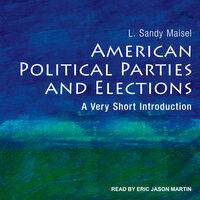 American Political Parties and Elections: A Very Short Introduction - L. Sandy Maisel