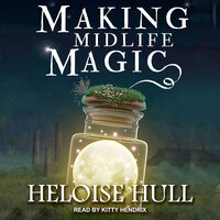 Making Midlife Magic - Heloise Hull