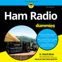 Ham Radio For Dummies: 4th Edition - H. Ward Silver