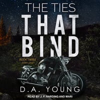 The Ties That Bind Book Three: Part One - D.A. Young