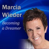 Becoming a Dreamer - Marcia Wieder