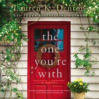 The One You're With - Lauren K. Denton