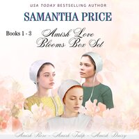 Amish Love Blooms (Books 1 - 3) Box Set: Amish Romance - Samantha Price