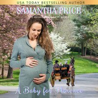 A Baby for Florence: Amish Romance - Samantha Price