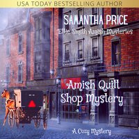 Amish Quilt Shop Mystery: Amish Cozy Mystery - Samantha Price