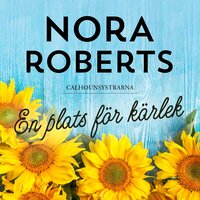 En plats för kärlek - Nora Roberts