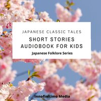 Japanese Classic Tales: Short Stories Audiobook for Kids - Innofinitimo Media