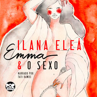 Emma e o Sexo - Ilana Eleá