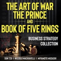 The Art of War, The Prince, and The Book of Five Rings