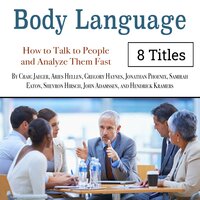 Body Language: How to Talk to People and Analyze Them Fast - John Adamssen, Aries Hellen, Samirah Eaton, Jonathan Phoenix, Shevron Hirsch, Gregory Haynes, Craig Jaeger, Hendrick Kramers