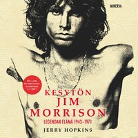 Kesytön Jim Morrison: Legendan elämä 1943-1971 - Jerry Hopkins