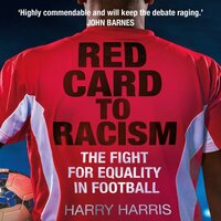 Red Card to Racism: The Fight for Equality in Football - Harry Harris