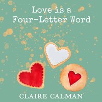 Love Is A Four-Letter Word - Claire Calman
