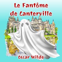 Le Fantôme de Canterville: Nouvelle hylo-idéaliste - Oscar Wilde
