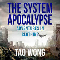Adventures in Clothing: A System Apocalypse short story - Tao Wong