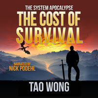 The Cost of Survival: A Post-Apocalyptic LitRPG - Tao Wong