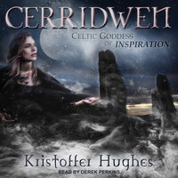 Cerridwen: Celtic Goddess of Inspiration - Kristoffer Hughes