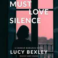 Must Love Silence - Lucy Bexley