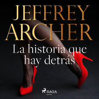La historia que hay detrás - Jeffrey Archer