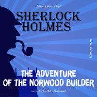 The Adventure of the Norwood Builder - Sir Arthur Conan Doyle