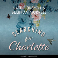 Searching for Charlotte - Belinda Murrell, Kate Forsyth