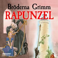 Rapunzel - Bröderna Grimm