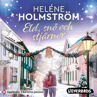 Eld, snö och stjärnor - Helene Holmström