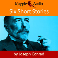 Six Short Stories - Joseph Conrad