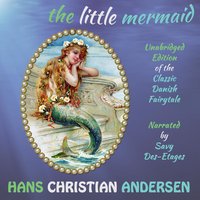 The Little Mermaid: The Classic Danish Fairytale - Rachel Louise Lawrence, Hans Christen Andersen