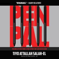 Pen Pal: Prison Letters From A Free Spirit On Slow Death Row - Tiyo Attallah Salah-El