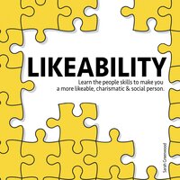 Likeability: Learn the people skills to make you a more likeable, charismatic & social person - Sarah Greenwood