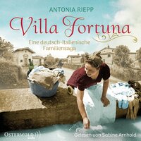 Villa Fortuna (Die Belmonte-Reihe 2): Eine deutsch-italienische Familiensaga - Antonia Riepp