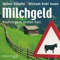 Milchgeld (Ein Kluftinger-Krimi 1) - Volker Klüpfel, Michael Kobr