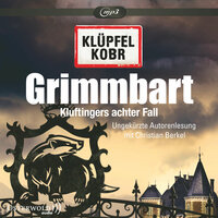 Grimmbart (Ein Kluftinger-Krimi 8) - Volker Klüpfel, Michael Kobr