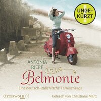 Belmonte (Die Belmonte-Reihe 1): Eine deutsch-italienische Familiensaga - Antonia Riepp
