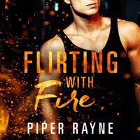 Flirting with Fire (Saving Chicago 1) - Piper Rayne