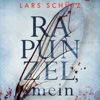 Rapunzel, mein (Ein Grall-und-Wyler-Thriller 2) - Lars Schütz