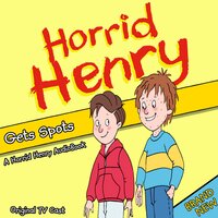 Horrid Henry Gets Spots - Lucinda Whiteley