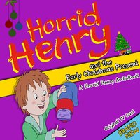 Horrid Henry and the Early Christmas Present - Lucinda Whiteley