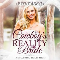 The Cowboy's Reality Bride: A Christian Contemporary Romance - Lorana Hoopes