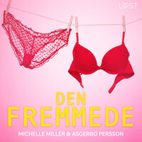 Den fremmede – erotisk novelle - Michelle Miller, Asgerbo Persson