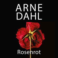 Rosenrot (A-Team 5) - Arne Dahl