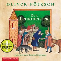 Der Lehrmeister (Faustus-Serie 2): Die Geschichte des Johann Georg Faustus II - Oliver Pötzsch