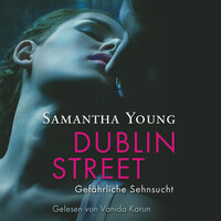 Dublin Street - Gefährliche Sehnsucht - Samantha Young