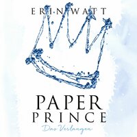 Paper Prince (Paper-Reihe 2): Das Verlangen - Erin Watt