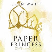 Paper Princess (Paper-Reihe 1) - Erin Watt