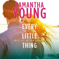 Every Little Thing – Mehr als nur ein Sommer (Hartwell-Love-Stories 2) - Samantha Young